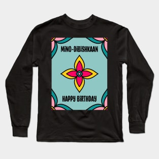 Birthday Ojibwe Long Sleeve T-Shirt